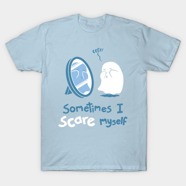 Sometimes I Scare Myself T-Shirt by samandfuzzy